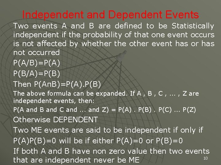 Independent and Dependent Events Two events A and B are defined to be Statistically
