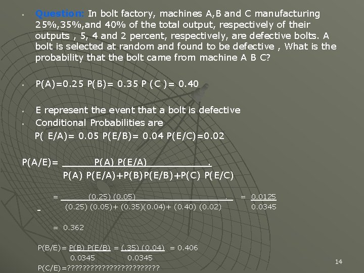 § § Question: In bolt factory, machines A, B and C manufacturing 25%, 35%,