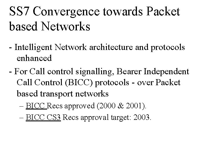 SS 7 Convergence towards Packet based Networks - Intelligent Network architecture and protocols enhanced