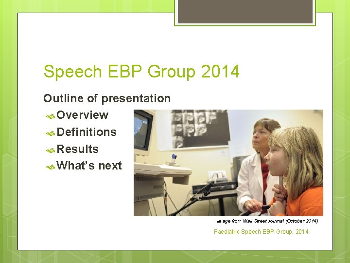 Speech EBP Group 2014 Outline of presentation Overview Definitions Results What’s next Image from