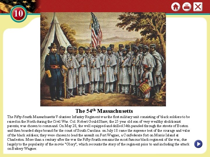 The 54 th Massachusetts The Fifty-fourth Massachusetts Volunteer Infantry Regiment was the first military