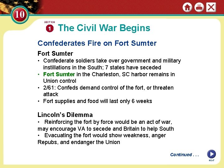 SECTION 1 The Civil War Begins Confederates Fire on Fort Sumter • Confederate soldiers