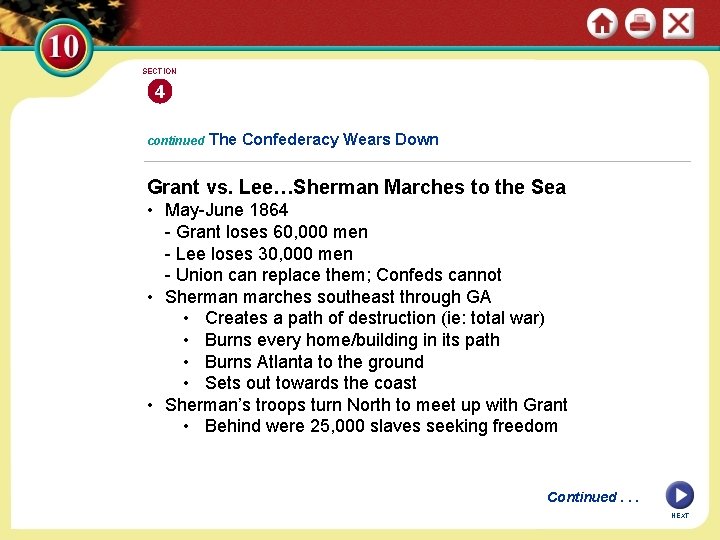 SECTION 4 continued The Confederacy Wears Down Grant vs. Lee…Sherman Marches to the Sea
