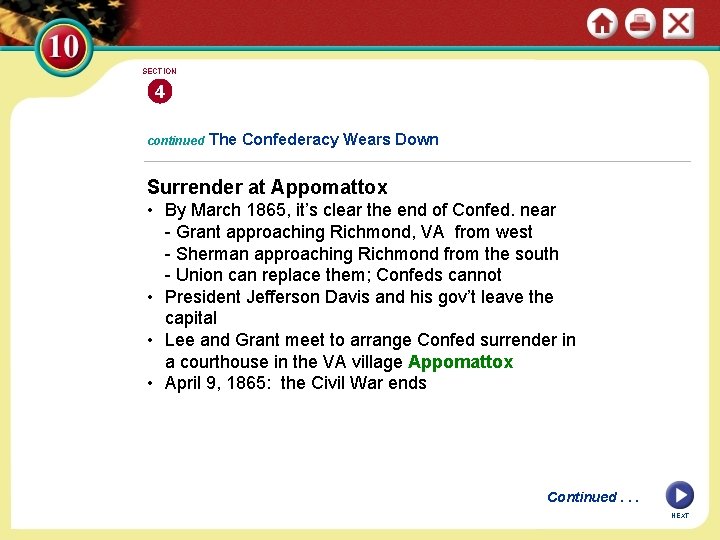 SECTION 4 continued The Confederacy Wears Down Surrender at Appomattox • By March 1865,