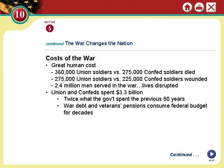 SECTION 5 continued The War Changes the Nation Costs of the War • Great