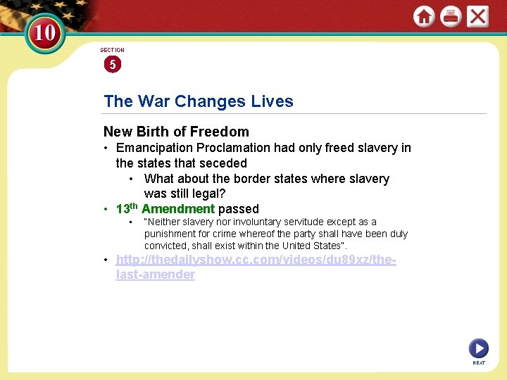 SECTION 5 The War Changes Lives New Birth of Freedom • Emancipation Proclamation had