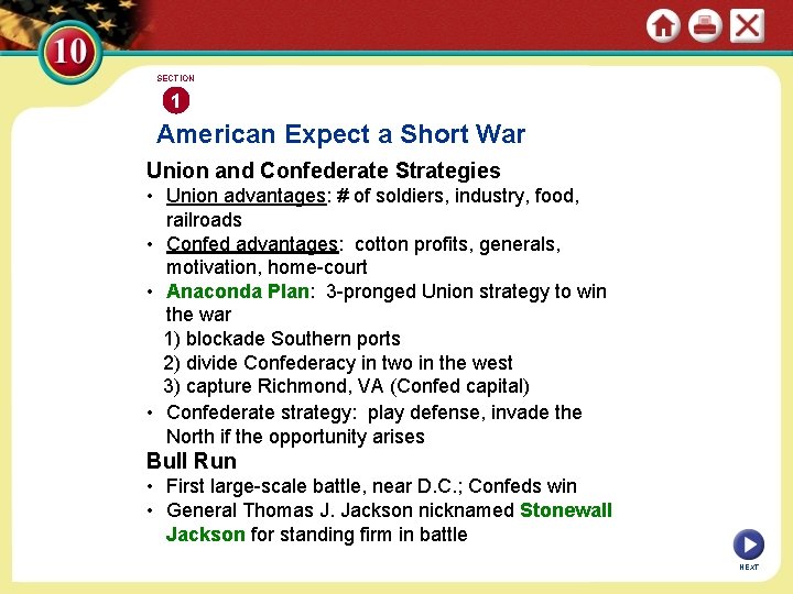 SECTION 1 American Expect a Short War Union and Confederate Strategies • Union advantages: