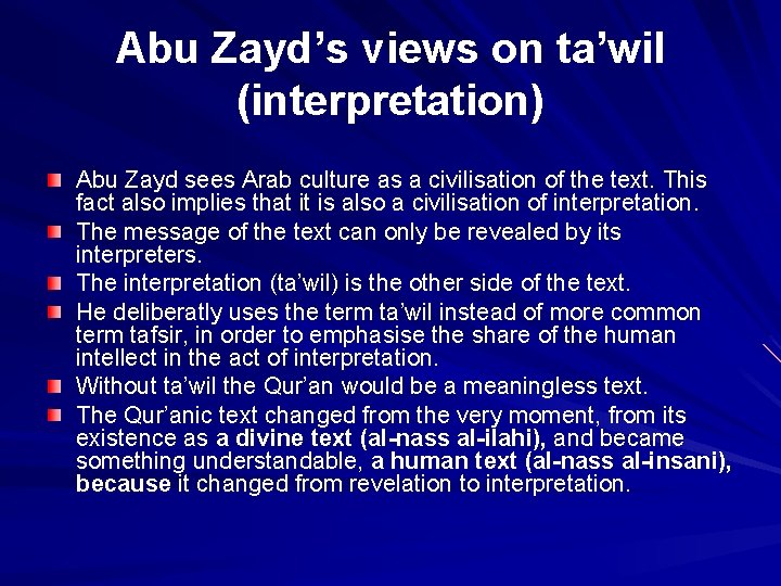 Abu Zayd’s views on ta’wil (interpretation) Abu Zayd sees Arab culture as a civilisation
