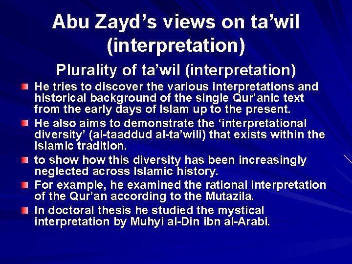 Abu Zayd’s views on ta’wil (interpretation) Plurality of ta’wil (interpretation) He tries to discover