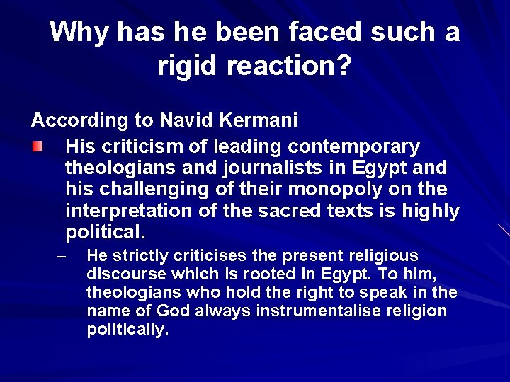 Why has he been faced such a rigid reaction? According to Navid Kermani His