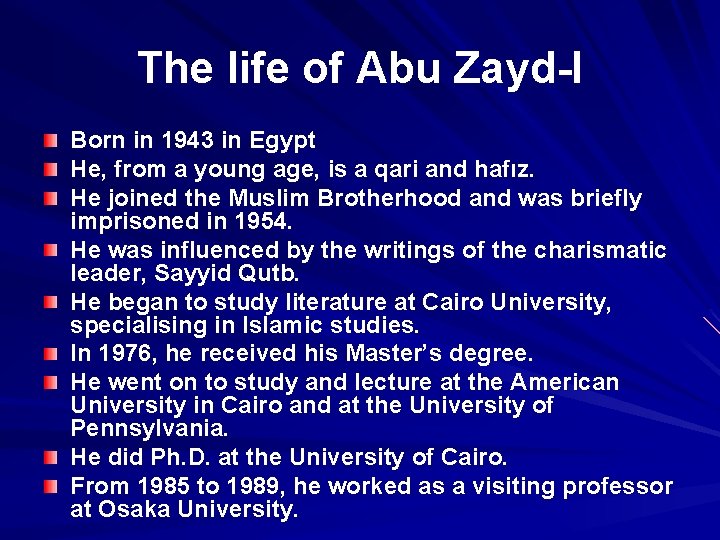 The life of Abu Zayd-I Born in 1943 in Egypt He, from a young