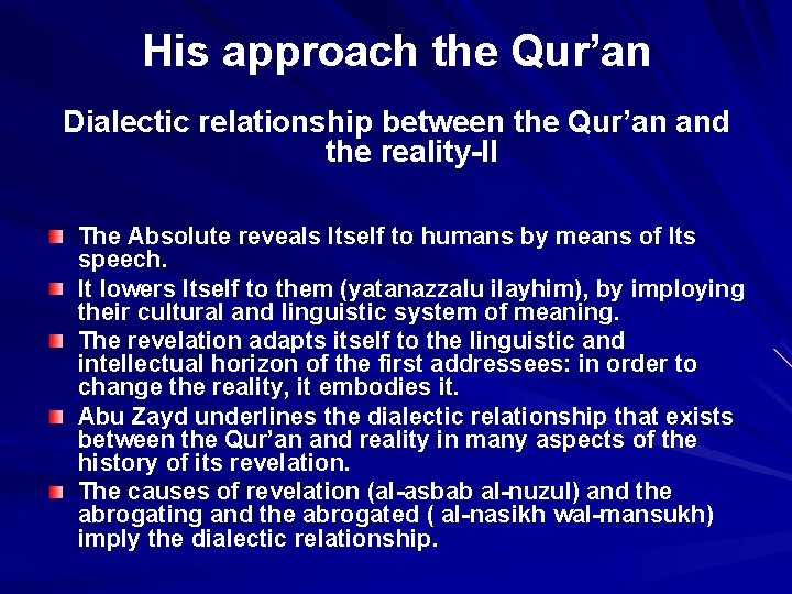 His approach the Qur’an Dialectic relationship between the Qur’an and the reality-II The Absolute