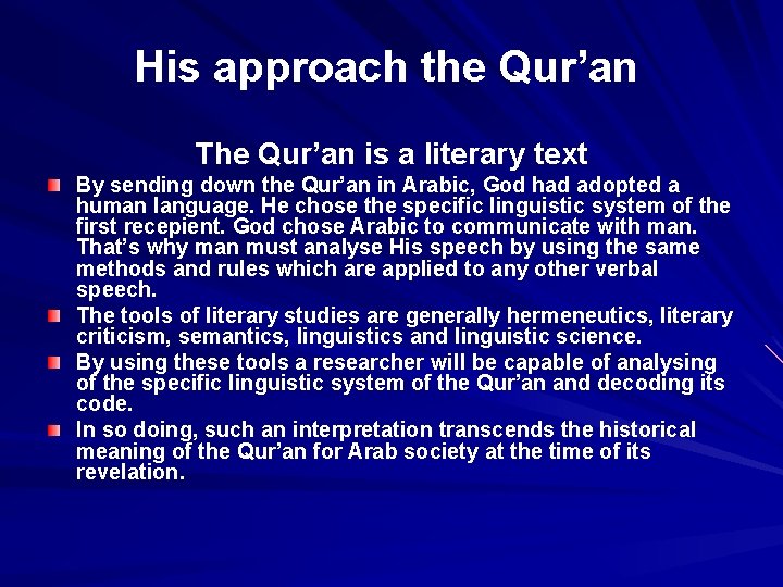 His approach the Qur’an The Qur’an is a literary text By sending down the