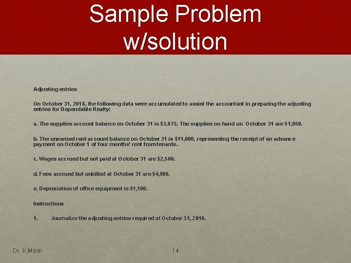Sample Problem w/solution Adjusting entries On October 31, 2016, the following data were accumulated