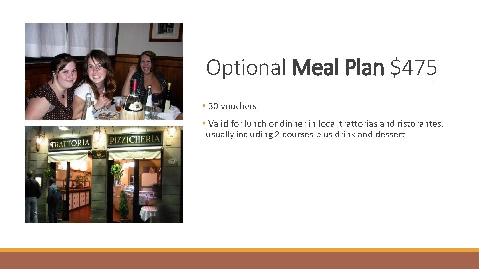 Optional Meal Plan $475 • 30 vouchers • Valid for lunch or dinner in