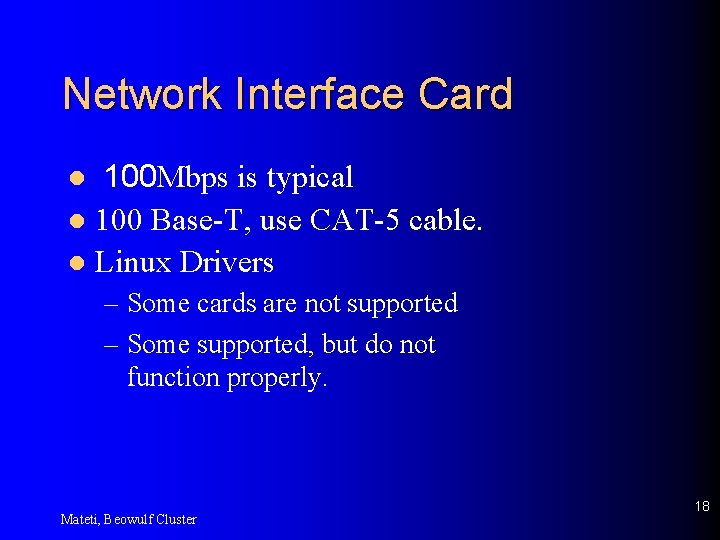 Network Interface Card 100 Mbps is typical l 100 Base-T, use CAT-5 cable. l