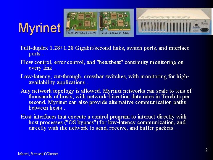 Myrinet Full-duplex 1. 28+1. 28 Gigabit/second links, switch ports, and interface ports. Flow control,