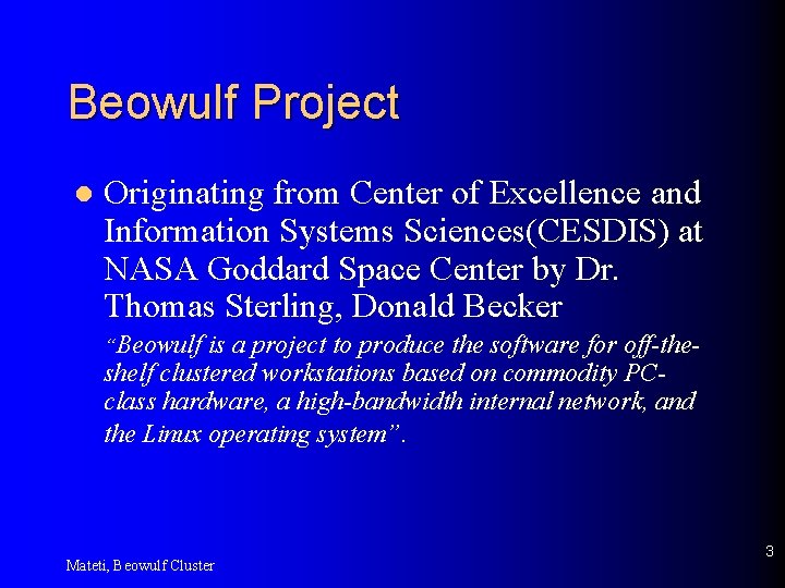 Beowulf Project l Originating from Center of Excellence and Information Systems Sciences(CESDIS) at NASA