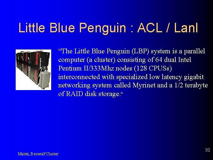 Little Blue Penguin : ACL / Lanl “The Little Blue Penguin (LBP) system is