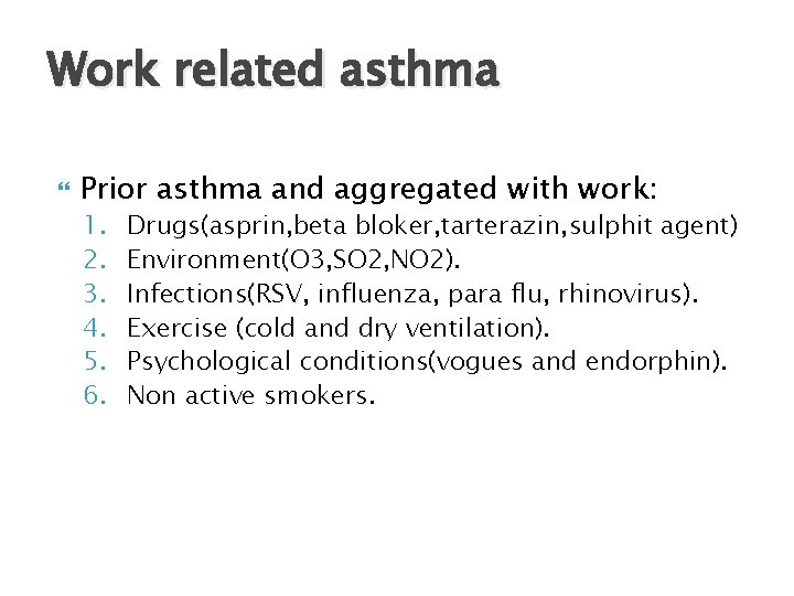 Work related asthma Prior asthma and aggregated with work: 1. 2. 3. 4. 5.