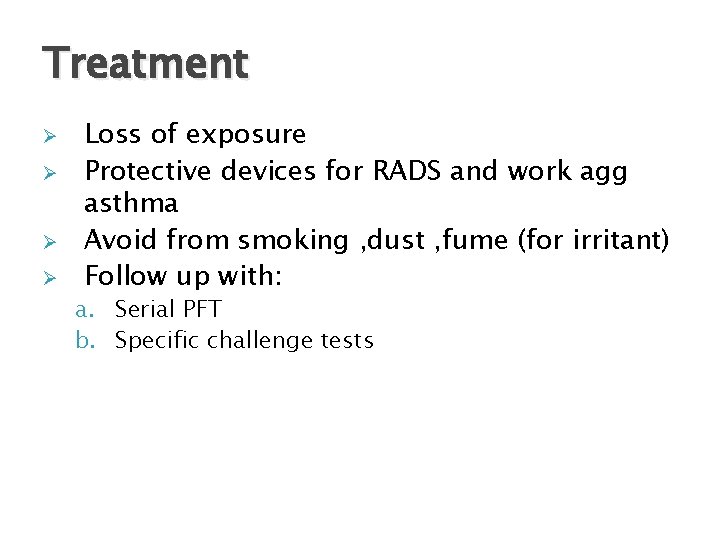 Treatment Ø Ø Loss of exposure Protective devices for RADS and work agg asthma
