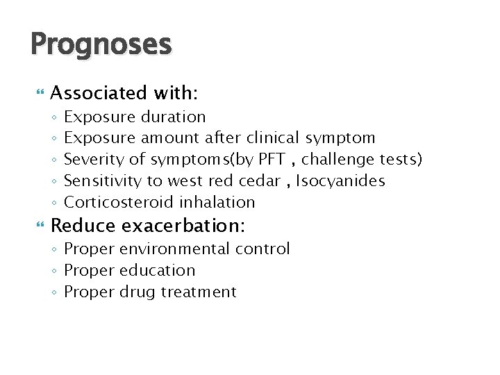 Prognoses Associated with: ◦ ◦ ◦ Exposure duration Exposure amount after clinical symptom Severity
