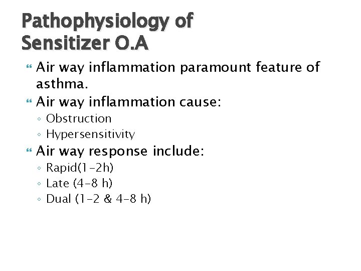 Pathophysiology of Sensitizer O. A Air way inflammation paramount feature of asthma. Air way