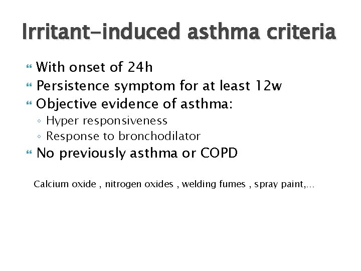 Irritant-induced asthma criteria With onset of 24 h Persistence symptom for at least 12
