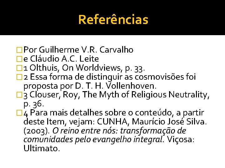 Referências �Por Guilherme V. R. Carvalho �e Cláudio A. C. Leite � 1 Olthuis,