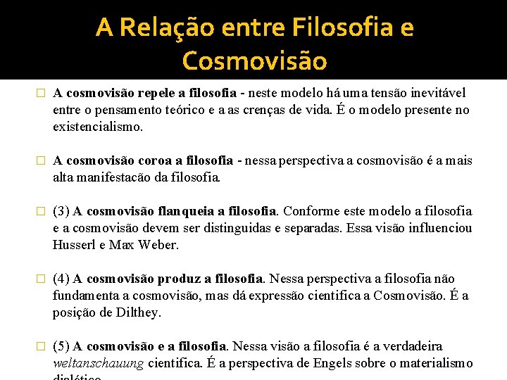 A Relação entre Filosofia e Cosmovisão � A cosmovisão repele a filosofia - neste A Relação entre Filosofia e Cosmovisão � A cosmovisão repele a filosofia - neste