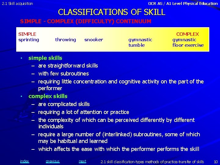 2. 1 Skill acquisition OCR AS / A 1 Level Physical Education CLASSIFICATIONS OF