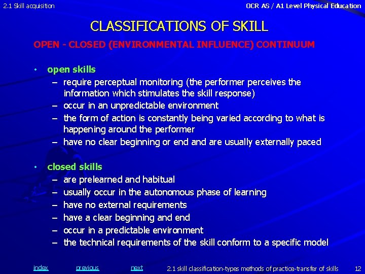 2. 1 Skill acquisition OCR AS / A 1 Level Physical Education CLASSIFICATIONS OF