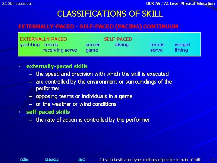 2. 1 Skill acquisition OCR AS / A 1 Level Physical Education CLASSIFICATIONS OF