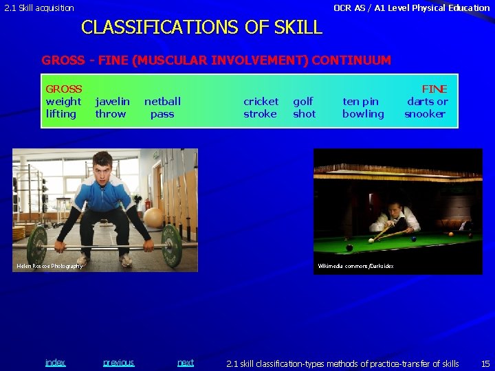 2. 1 Skill acquisition OCR AS / A 1 Level Physical Education CLASSIFICATIONS OF