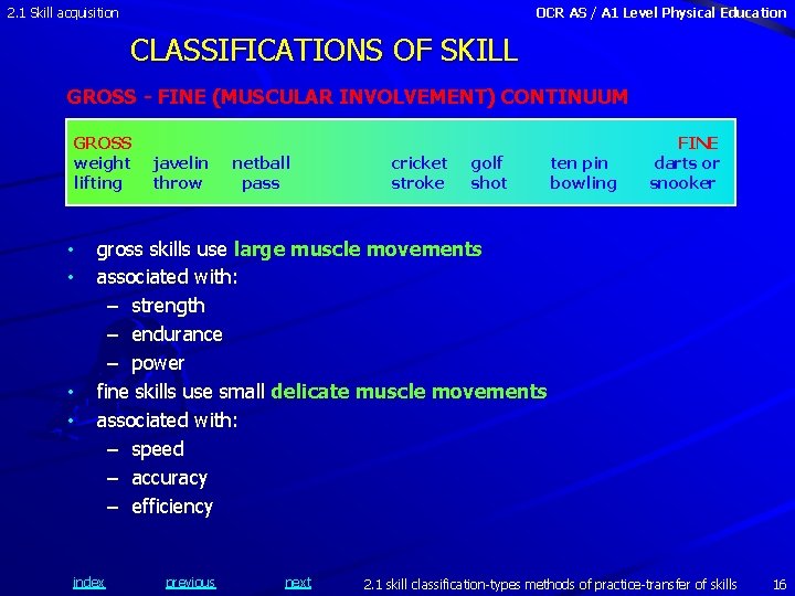 2. 1 Skill acquisition OCR AS / A 1 Level Physical Education CLASSIFICATIONS OF