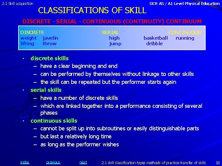 2. 1 Skill acquisition CLASSIFICATIONS OF SKILL OCR AS / A 1 Level Physical