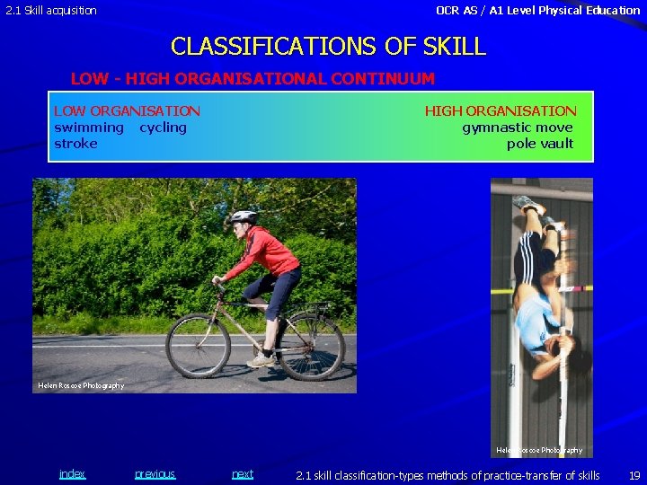 2. 1 Skill acquisition OCR AS / A 1 Level Physical Education CLASSIFICATIONS OF