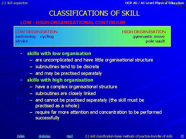 2. 1 Skill acquisition OCR AS / A 1 Level Physical Education CLASSIFICATIONS OF