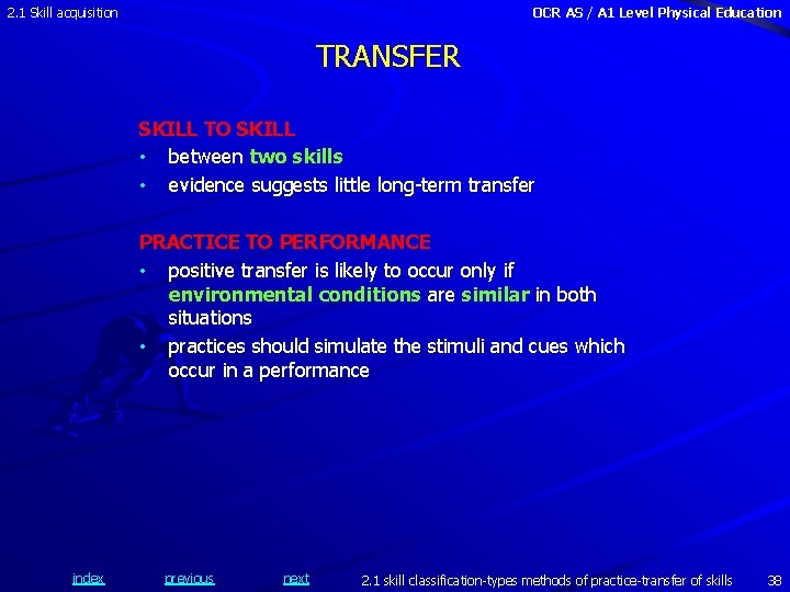 2. 1 Skill acquisition OCR AS / A 1 Level Physical Education TRANSFER SKILL
