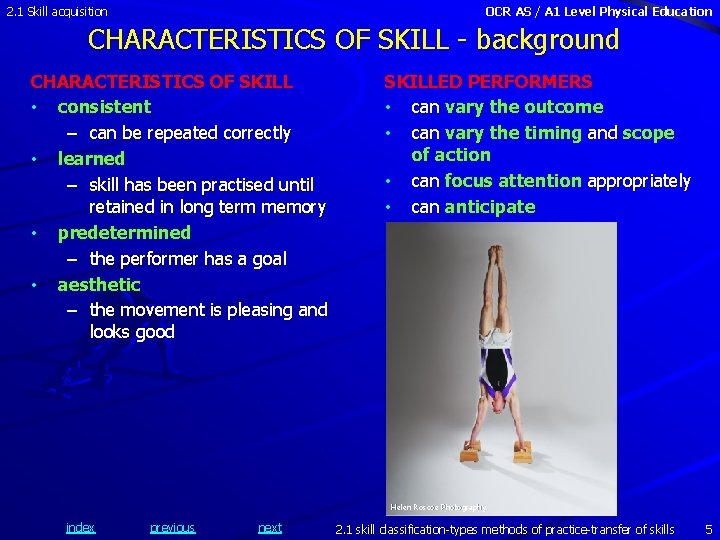 2. 1 Skill acquisition OCR AS / A 1 Level Physical Education CHARACTERISTICS OF