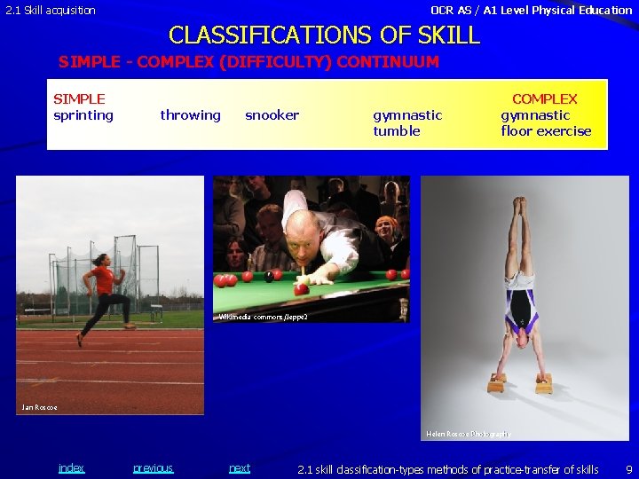 2. 1 Skill acquisition OCR AS / A 1 Level Physical Education CLASSIFICATIONS OF