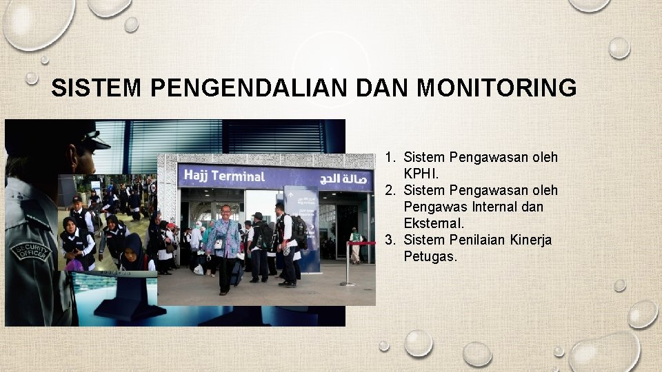 SISTEM PENGENDALIAN DAN MONITORING 1. Sistem Pengawasan oleh KPHI. 2. Sistem Pengawasan oleh Pengawas