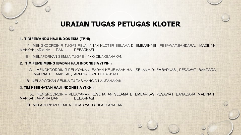 URAIAN TUGAS PETUGAS KLOTER 1. TIM PEMANDU HAJI INDONESIA (TPHI) : A. MENGKOORDINIR TUGAS