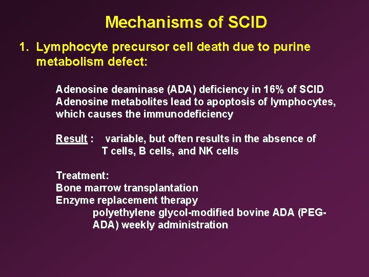 Mechanisms of SCID 1. Lymphocyte precursor cell death due to purine metabolism defect: Adenosine