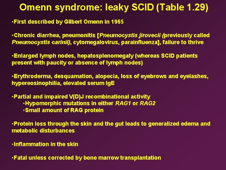 Omenn syndrome: leaky SCID (Table 1. 29) • First described by Gilbert Omenn in