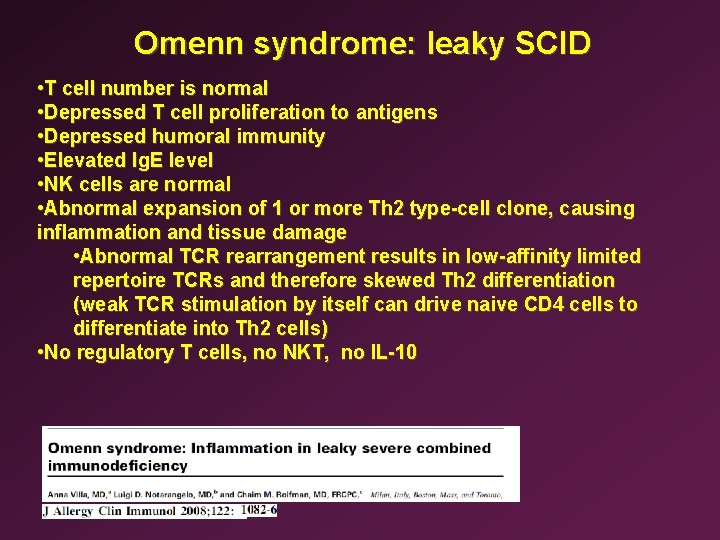 Omenn syndrome: leaky SCID • T cell number is normal • Depressed T cell