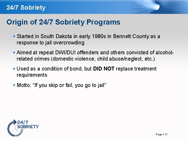 24/7 Sobriety Origin of 24/7 Sobriety Programs Started in South Dakota in early 1980