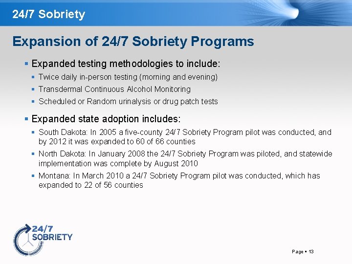 24/7 Sobriety Expansion of 24/7 Sobriety Programs Expanded testing methodologies to include: Twice daily