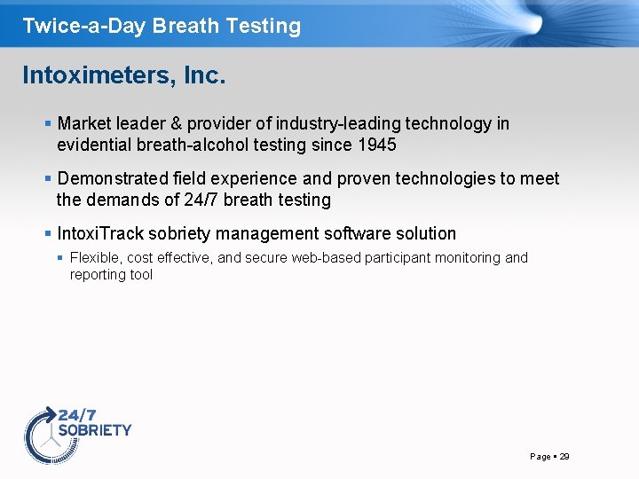 Twice-a-Day Breath Testing Intoximeters, Inc. Market leader & provider of industry-leading technology in evidential