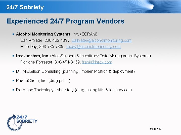 24/7 Sobriety Experienced 24/7 Program Vendors Alcohol Monitoring Systems, Inc. (SCRAM) Dan Altvater, 206